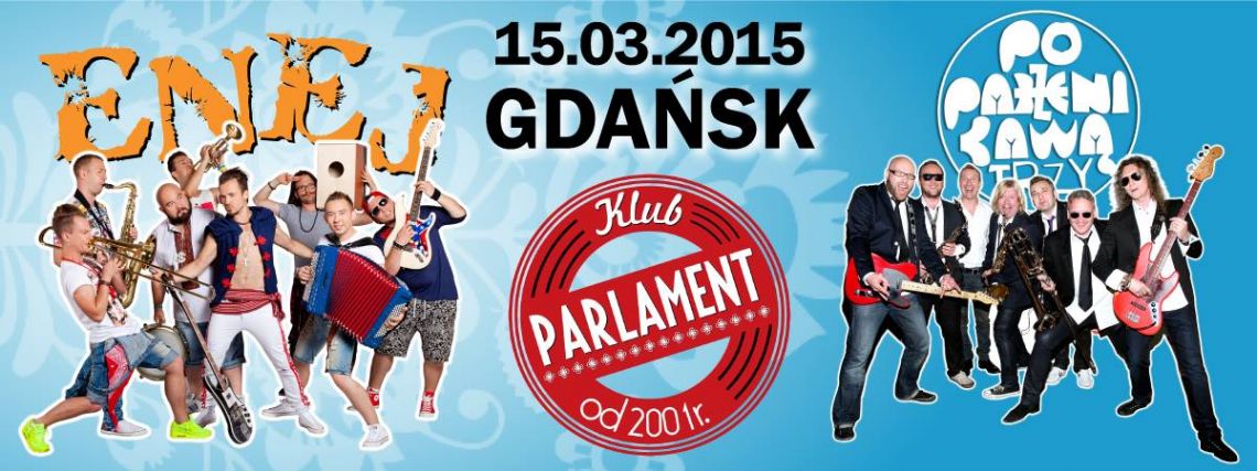 Koncert Poparzeni Kawą Trzy i ENEJ - Gdańsk, Klub Parlament