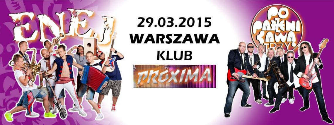 Koncert Poparzeni Kawą Trzy i ENEJ - Warszawa, Klub Proxima