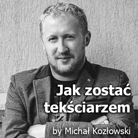 Jak zostać tekściarzem - Michał Kozłowski