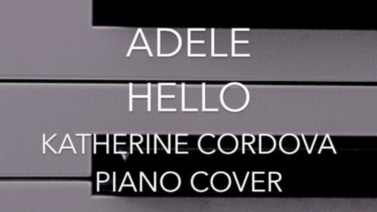 Adele - Hello (Katherine Cordova piano Cover) 25 by Katherine Cordova