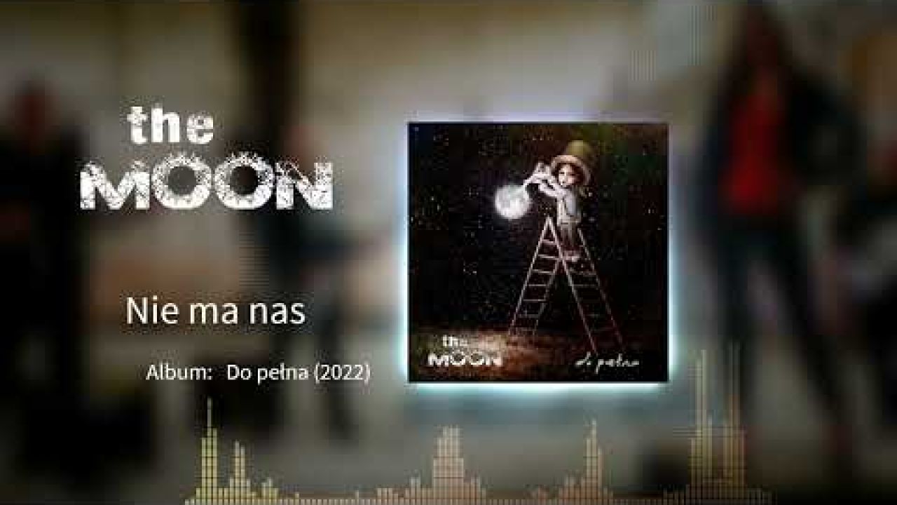 The Moon - Nie ma nas (Official Audio)