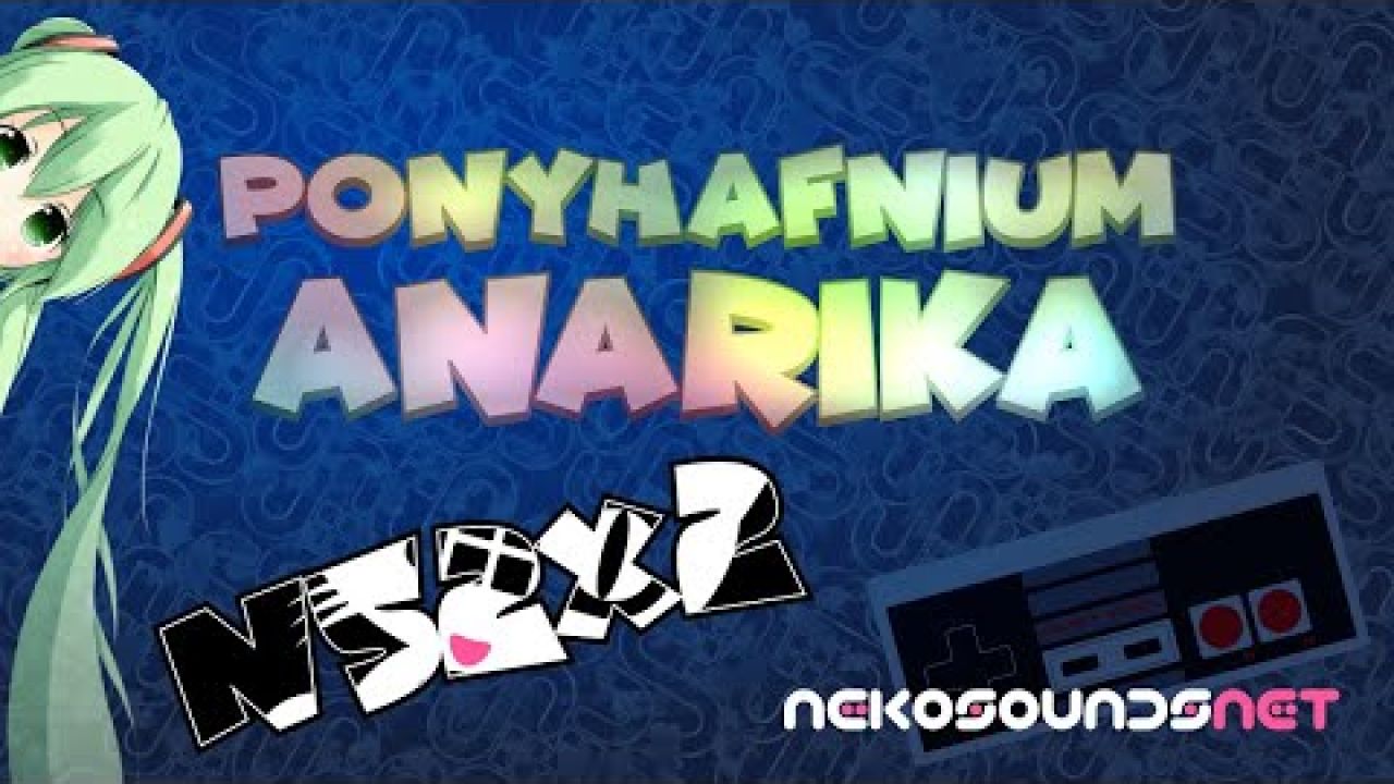 ponyhafnium – Anarika | chip'n'bass / NES chiptune