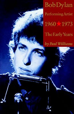 Bob Dylan Performing Artist: The Early Years 1960-1973