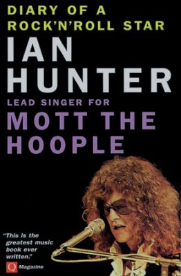Diary of a Rock 'n' Roll Star: Ian Hunter of Mott the Hoople