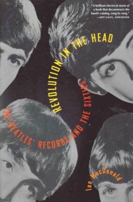 Revolution in the Head: The Beatles' Records and the Sixties