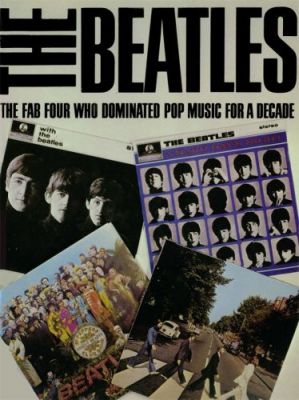 The Beatles: The Fab Four Who Dominated Pop Music for a Decade