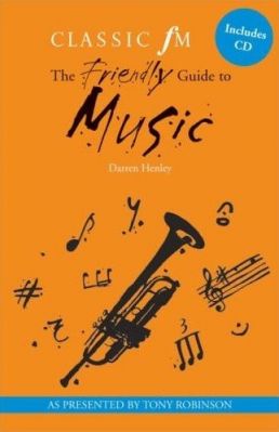 The Classic FM Friendly Guide to Music