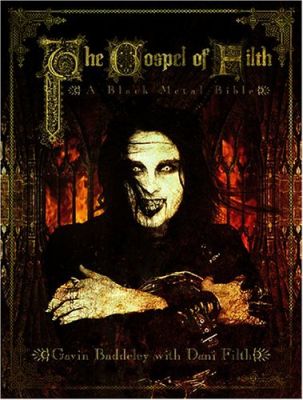The Gospel of Filth: A Black Metal Bible