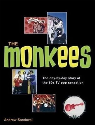 The Monkees: The Day-by-Day Story of the 60s TV Pop Sensation