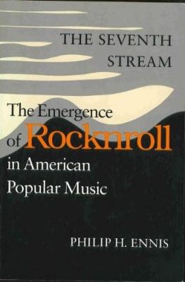 The Seventh Stream: The Emergence of Rocknroll in American Popular Music