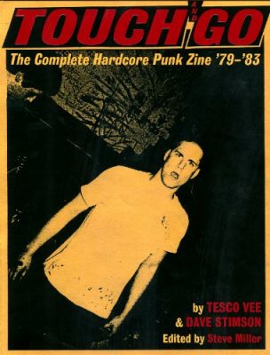 Touch and Go: The Complete Hardcore Punk Zine '79-'83