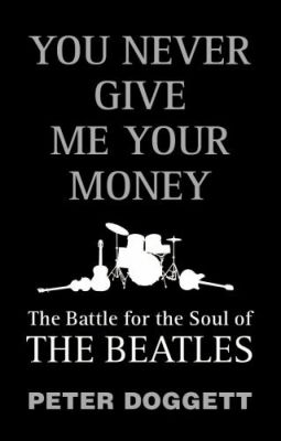 You Never Give Me Your Money: The Beatles After the Breakup