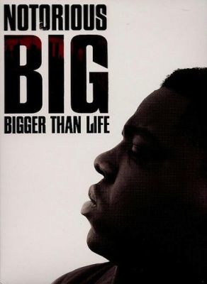 Notorious B.I.G. Bigger Than Life