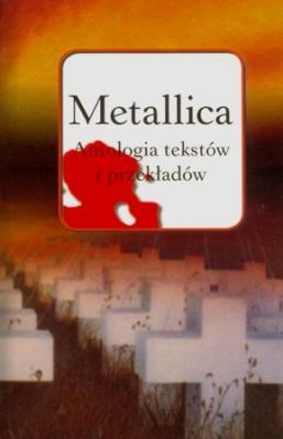 Metallica. Antologia tekstów i przekładów