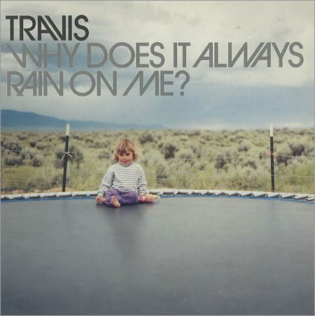 Why Does It Always Rain on Me?