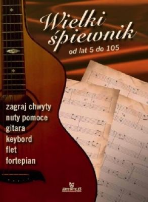Wielki śpiewnik od lat 5 do 105