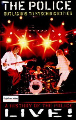 Outlandos to Synchronicities - A History of The Police Live!