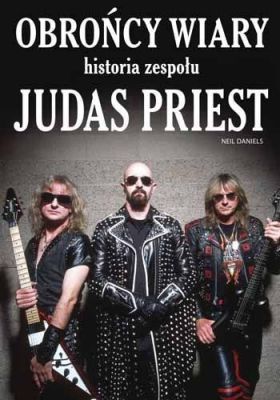 Judas Priest. Obrońcy wiary