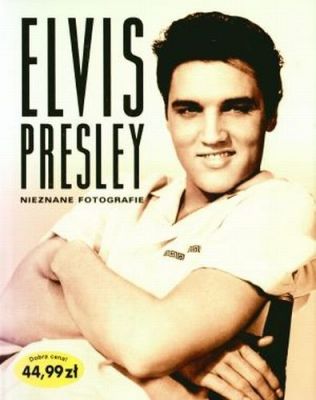 Elvis Presley. Nieznane Fotografie