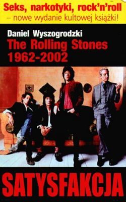 The Rolling Stones 1962-2002. Satysfakcja