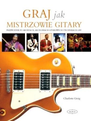 Graj jak mistrzowie gitary