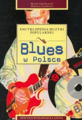 Blues w Polsce: Encyklopedia Muzyki Popularnej