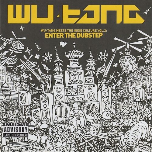 Wu-Tang Meets The Indie Culture Vol.2: Enter The Dubstep