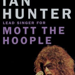 Diary of a Rock 'n' Roll Star: Ian Hunter of Mott the Hoople