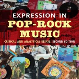 Expression in Pop-Rock Music: A Collection of Critical and Analytical Essays (Studies in Contemporary Music and Culture)