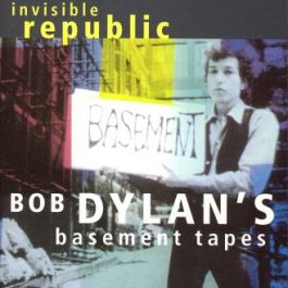 Invisible Republic: Bob Dylan's Basement Tapes