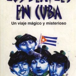 Los Beatles en Cuba: un viaje mágico y misterioso