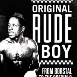 Original Rude Boy: From Borstal to the Specials: A Life of Crime and Music