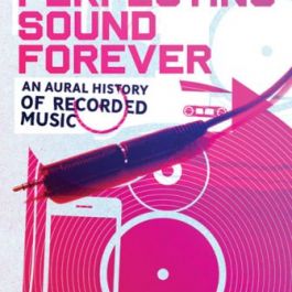 Perfecting Sound Forever: An Aural History of Recorded Music