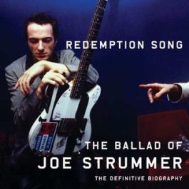 Redemption Song: The Ballad Of Joe Strummer