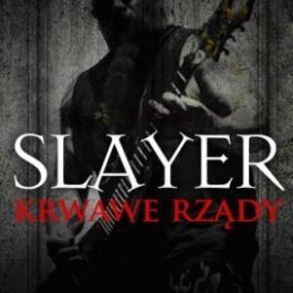 Slayer. Krwawe rządy