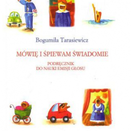 Mówię i śpiewam świadomie. Podręcznik do nauki emisji głosu