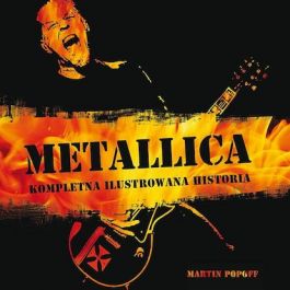 Metallica - kompletna ilustrowana historia